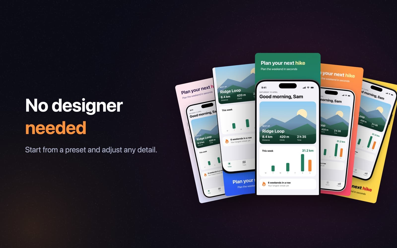 No designer needed. Start from a preset and adjust any detail.